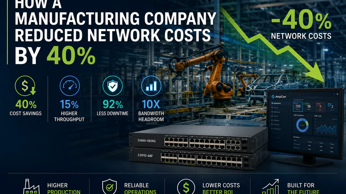 How a Manufacturing Company Reduced Network Costs by 40%